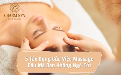 5 tác dụng của massage đâù tại charm spa