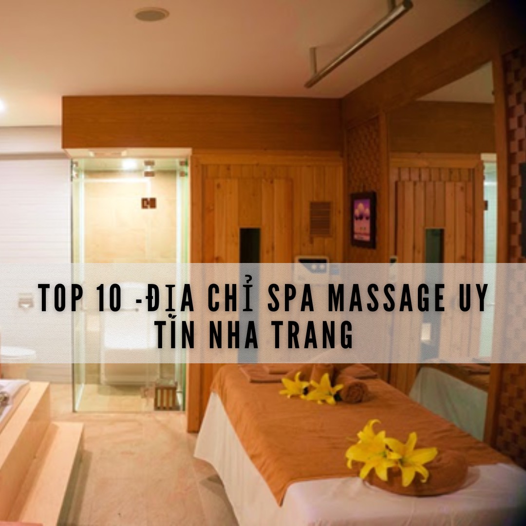 top 10 địa chỉ spa massage uy tín nha trang